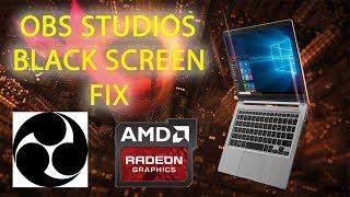 OBS STUDIOS BLACK SCREEN FIX FOR AMD