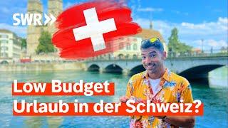 Low Budget Urlaub in der Schweiz: Spartipps rund um Zürich | SWR Treffpunkt