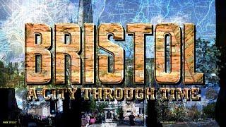 Bristol: A City Through Time! (Then and Now)