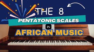 The 8 Pentatonic Scales of African Music #pentatonicscales