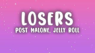 Post Malone, Jelly Roll - Losers (Lyrics)