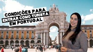 CONDIÇÕES PARA ENTRAR COMO TURISTA EM PORTUGAL