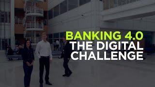 Banking 4.0 part 1- The Digital Challenge