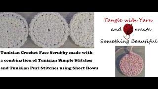 Tunisian Crochet Face Scrubby with Tunisian Simple and Purl Stitches using Short Rows
