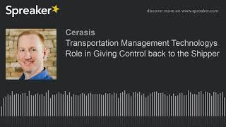 Transportation Management Technologys Role in Giving Control back to the Shipper