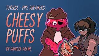 cheesy puffs - a pipe dreamers animation