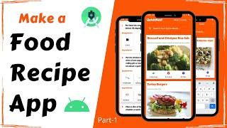 Make a Food Recipe App | Android Project | Full Tutorial Part - 1