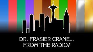 Dr. Frasier Crane... from the radio?