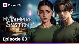 My Vampire System | Episode 63 | Is Layla the next target of the military? | Pocket FM