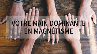 Quelle est votre main dominante en magnétisme ? Faites le test 