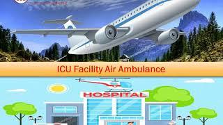 Hire Classy Charter Flight Air Ambulance Service in Kolkata with ICU