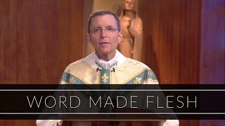 Word Made Flesh | Homily: Bishop Robert P. Reed