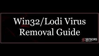 Win32/Lodi Virus - How to Remove It [ 2022 Free Guide ]