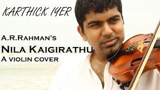 A.R.Rahman's Nila Kaigirathu - Karthick Iyer and Ramprasad Sundar | Violin Fusion | Violin Cover