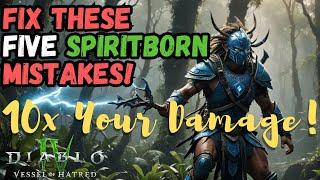 These FIVE Spiritborn Mistakes are COSTING YOUR DAMAGE (& MORE) - Diablo 4 Vessel of Hatred Season 6