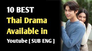 10 BEST THAI DRAMA AVAILABLE IN YOUTUBE SUB ENG BY T DRAMA 2024 || BEST LAKORN 2024 SUB ENG