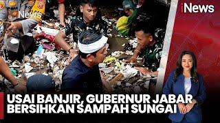 Gubernur Jabar Turun Langsung Bersihkan Sampah di Sungai Pascabanjir | iNews Room | 08/03