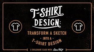 SKILLSHARE TRAILER: T-Shirt Design: How to Transform a Sketch Into A T-Shirt Design