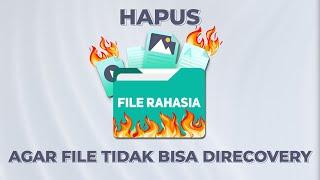 ANTI RECOVERY! Cara Hapus File Secara Permanen Agar tidak Bisa diRecovery