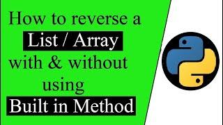 How to reverse a list/array with and without using built in method in Python | python programming