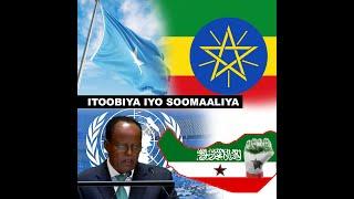 Turjumaad : Heshiiska Ethiopia iyo Somaliland oo fagaaraha Qaramada midoobay gaadhay.