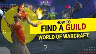 How To Find A GUILD in World of Warcraft - LazyBeast