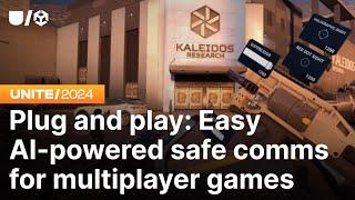 Plug and play: Easy AI-powered safe comms for multiplayer games | Unite 2024