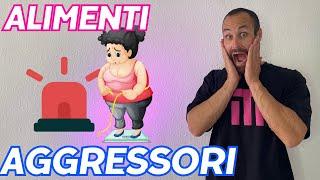 #03 cosa sono gli ALIMENTI AGGRESSORI?