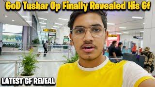 GOD TUSHAR OP GIRLFRIEND FACE AND NAME REVEAL .CELEBRATION.GODPRAVEEN YT FUNNY