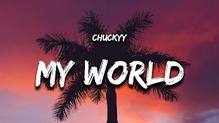 Chuckyy - My World (Lyrics) (Chucky)