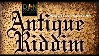 ANTIQUE RIDDIM MIX 2019 - DON CORLEON RECORDS - (MIXED BY DJ DALLAR COIN) #REGGAE_MUSIC AUGUST 2019