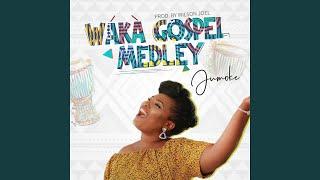 Waka Gospel Medley