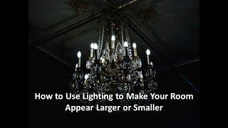 How to Use Lighting to Make Your Room Appear Larger or Smaller