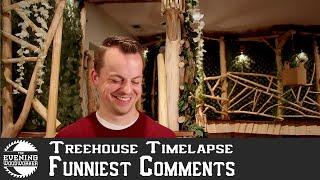 Funniest Comments on the Indoor Treehouse Timelapse | Evening Woodworker