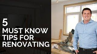 5 Must Know Renovating Tips