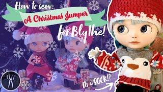 HOW TO - Sew a Christmas Jumper for Blythe! TUTORIAL