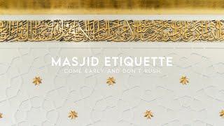 Masjid Etiquette: Come Early and Don’t Rush | Dr. Nasser Karimian