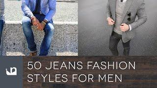 50 Jeans Fashion Styles For Men