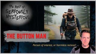 The Button Man | Best of Seriously Mysterious