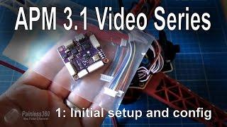 (1/8) APM Mini 3.1 Video Series - Simple setup, config and calibration. Board from Banggood.com
