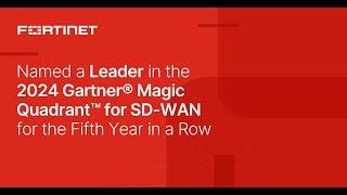 Fortinet Named a Leader in 2024 Gartner® Magic Quadrant™ for SD-WAN | Fortinet