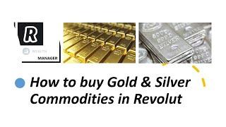 How to invest in Gold & Silver Commodities in the Revolut bank app