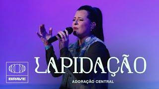 Adoração Central Feat. Daiana Celano - Lapidação (Ao Vivo) | BRAVE Night