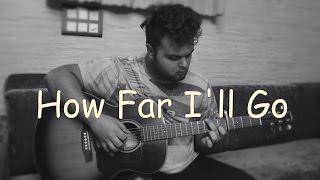 [Free Tabs] How Far I'll Go (Moana Soundtrack) - Fingerstyle Guitar Cover