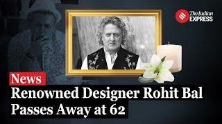 Fashion World Mourns the Loss of Iconic Designer Rohit Bal