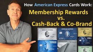 How American Express Credit Cards Work  Membership Rewards Points vs Cash Back vs Co-Brand Amex