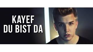 KAYEF - DU BIST DA (OFFICIAL HD VERSION) prod by. Topic