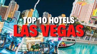 Top 10 Best Hotels in Las Vegas (Luxury & Best Value)