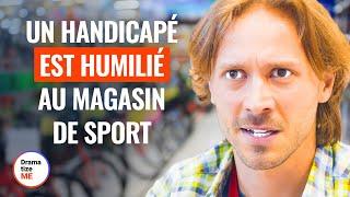 UN HANDICAPÉ EST HUMILIÉ AU MAGASIN DE SPORT | @DramatizeMeFrance