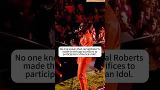 No one knows that Jamal Robert’s made three huge sacrifices to participate in American Idol